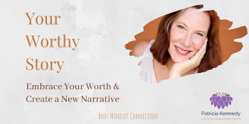 Webinar “Encore of Your Worthy Story: Embrace Your Worth and Create a New Narrative”
