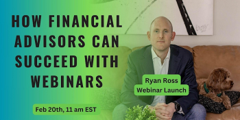 How Financial Advisors Can Succeed With Webinars
