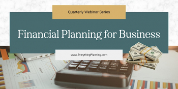 Quarterly Webinar “Financial Planning for Business”