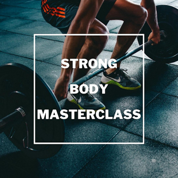 Strong Body Masterclass