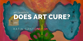 Exhibition “‘Does Art Cure?’”