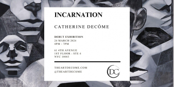 Debut Exhibition + Opening Reception: “Incarnation”