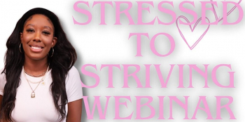 Stressed To Striving Webinar