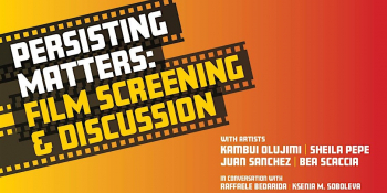 Persisting Matters: Film Screening & Discussion