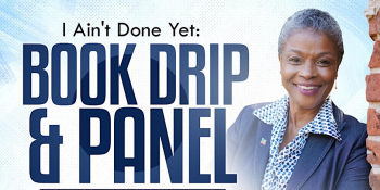 I Aint Done Yet Book Drip & Panel Discussion