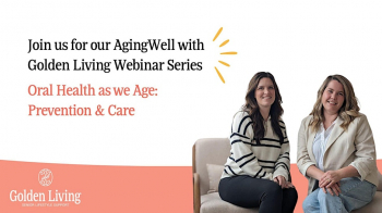 AgingWell with Golden Living Webinar Series: “Oral Health as we Age”