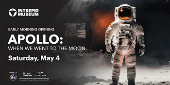 Exhibition. Early Morning Opening: &ldquo;Apollo: When We&nbsp;Went to&nbsp;the Moon&rdquo;