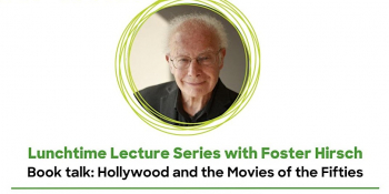 Lunchtime Lecture Series with Foster Hirsch