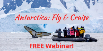 Antarctica: Fly & Cruise Free Webinar