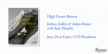 Book presentation &ldquo;High Desert Retreat&rdquo; by&nbsp;Joshua Aidlin and Adam Rouse with Jack Murphy