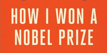 Hudson Park Book Club: How I&nbsp;Won A&nbsp;Nobel Prize
