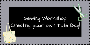 Sewing Workshop &ldquo;Create Your Own Tote Bag&rdquo;