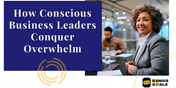 Webinar “How Conscious Business Leaders Conquer Overwhelm”