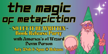 The Magic of&nbsp;Metafiction&nbsp;&mdash; Book Release