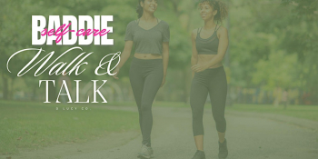 Walk & Talk: Self-Care Edition