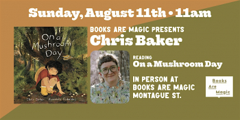 Storytime with Chris Baker &ldquo;On&nbsp;a&nbsp;Mushroom Day&rdquo;
