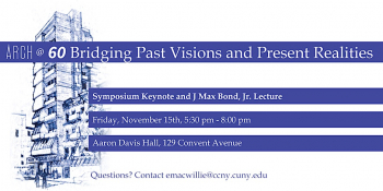 Sixty Symposium Keynote and J&nbsp;Max Bond, Jr. Lecture