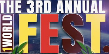 The 3rd Annual &ldquo;1World Fest&rdquo;