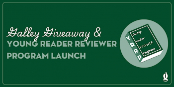 Galley Giveaway & Young Reader Reviewer Program Launch