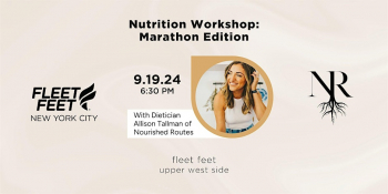 Fleet Feet NYC Nutrition Workshop: Marathon Edition with Nourished Routes