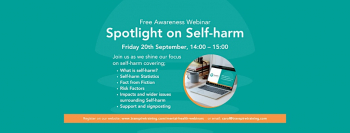 Awareness Webinar Spotlight on&nbsp;Self-harm