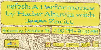 Nefesh: A&nbsp;Performance by&nbsp;Hadar Ahuvia and Jesse Zaritt