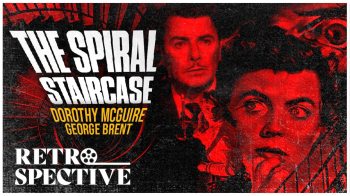 Thursday Afternoon Films &ldquo;The Spiral Staircase&rdquo; (1946)
