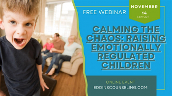 Webinar &ldquo;Calming the Chaos Raising Emotionally Regulated Children&rdquo;