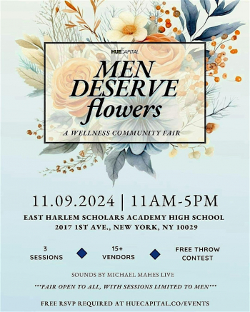 Men Deserve Flowers: A&nbsp;Wellness Community Fair