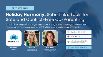 Holiday Harmony Webinar: Soberlink&rsquo;s Tools for Safe and Conflict-Free Co-Parenting