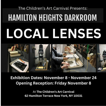 The CAC Presents Hamilton Heights Darkroom: Local Lenses Exhibition