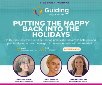Free Parent Webinar &ldquo;Putting the Happy Back Into the Holidays&rdquo;