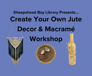Create Your Own Jute Decor &&nbsp;Macram&eacute; Workshop