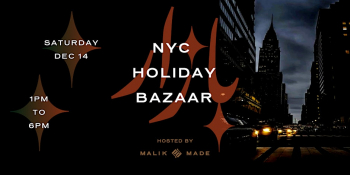 NYC Holiday Bazar Hosted by&nbsp;Malik Made