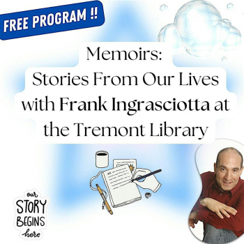 Memoirs: Stories From Our Lives with Frank Ingrasciotta at&nbsp;Tremont Library