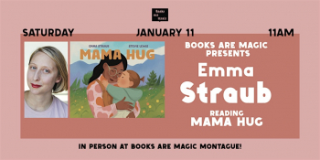 In-Store: Storytime with Emma Straub &ldquo;Mama Hug&rdquo;