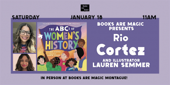Storytime with Rio Cortez &&nbsp;Lauren Semmer &ldquo;The ABCs of&nbsp;Women&rsquo;s History&rdquo;