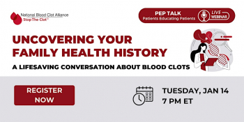 Webinar &ldquo;Uncovering Family History: A&nbsp;Lifesaving Conversation About Blood Clots&rdquo;