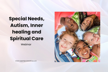 Webinar &ldquo;Special Needs, Autism, Inner Healing and Spiritual Care&rdquo;