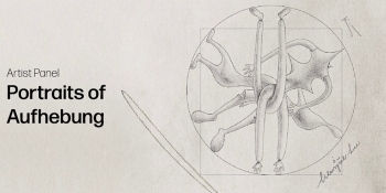 Lecture &ldquo;Portraits of&nbsp;Aufhebung Artist Panel&rdquo;