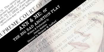 Ann and&nbsp;Me: or&nbsp;the big bad abortion play