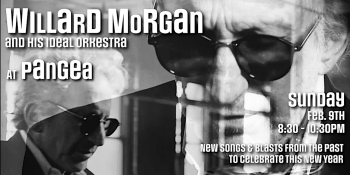 Willard Morgan and His Ideal Orkestra at&nbsp;Pangea