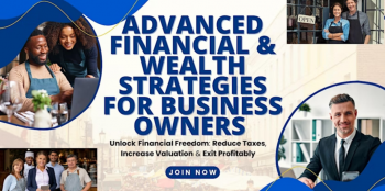 Webinar &ldquo;Unlock Financial Freedom: Lower Taxes, Increase Valuation &&nbsp;Exit Profitably&rdquo;