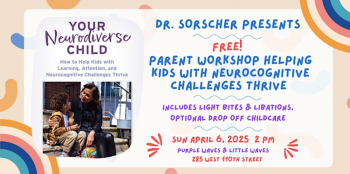 Free Parent Workshop&nbsp;&mdash; Helping Kids with Neurocognitive Challenges Thrive