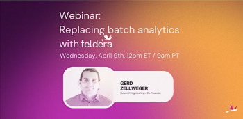 Webinar &ldquo;Replacing batch analytics with Feldera&rdquo;