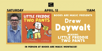 In-Store: Storytime with Drew Daywalt &ldquo;Little Freddie Two Pants&rdquo;