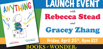 Launch Event: Anything by&nbsp;Rebecca Stead and Gracey Zhang