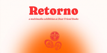 Retorno&nbsp;&mdash; A&nbsp;Multimedia Exhibition