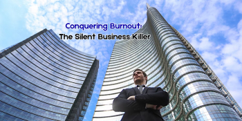 Webinar &ldquo;Conquering Burnout: The Silent Business Killer (Entrepreneurs &&nbsp;Executives)&rdquo;