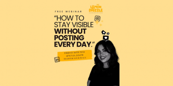 &ldquo;How to&nbsp;Stay Visible Without Posting Every Day&rdquo;&nbsp;&mdash; A&nbsp;Social Media Webinar